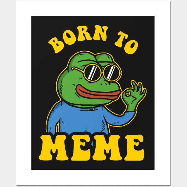 Born To Meme Wall Art by dumbshirts